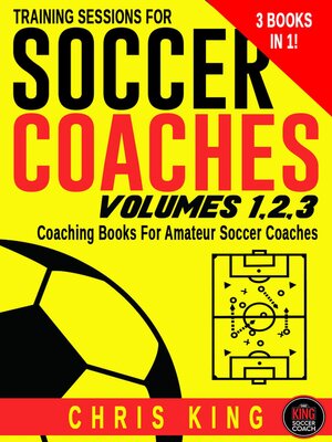 cover image of Training Sessions For Soccer Coaches, Volumes 1-3